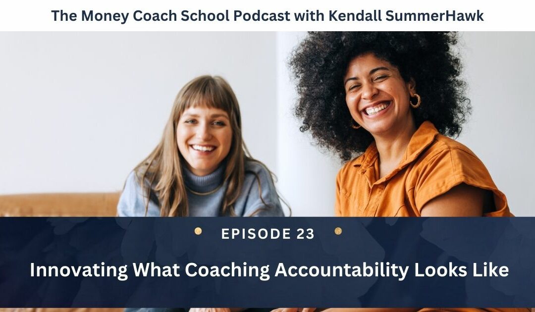 (PODCAST EPISODE #23) Innovating What Coaching Accountability Looks Like
