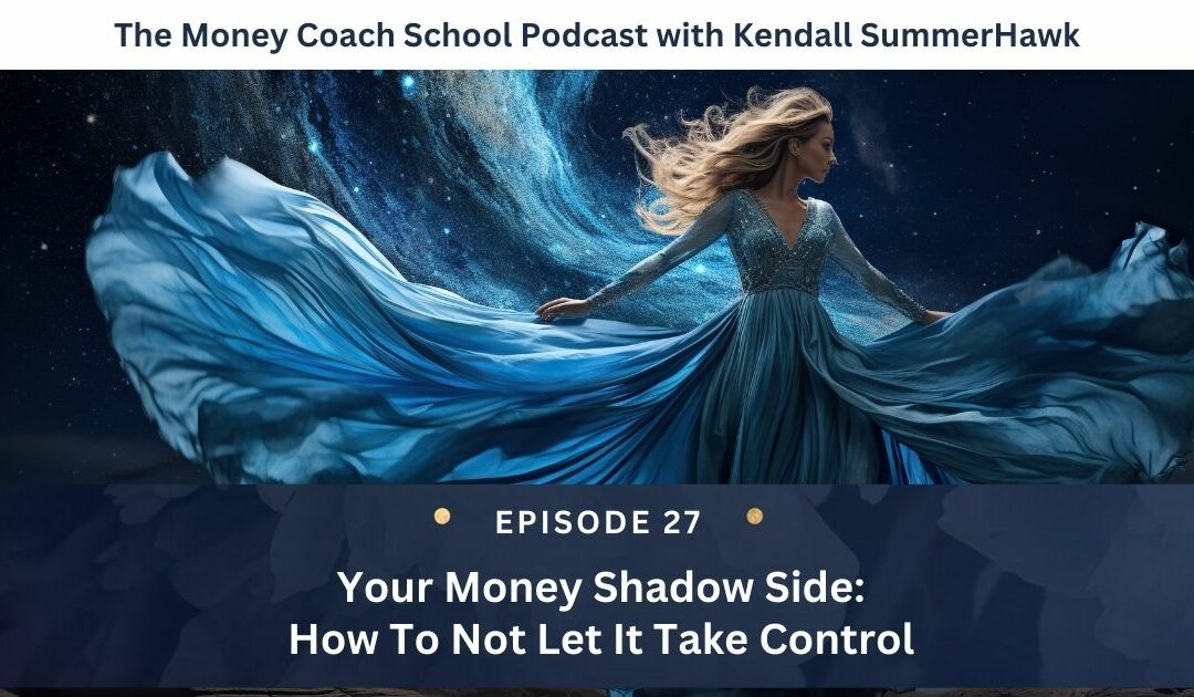 Your Money Shadow Side: How To Not Let It Take Control