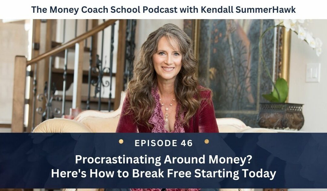 Procrastinating Around Money? Here’s How to Break Free Starting Today