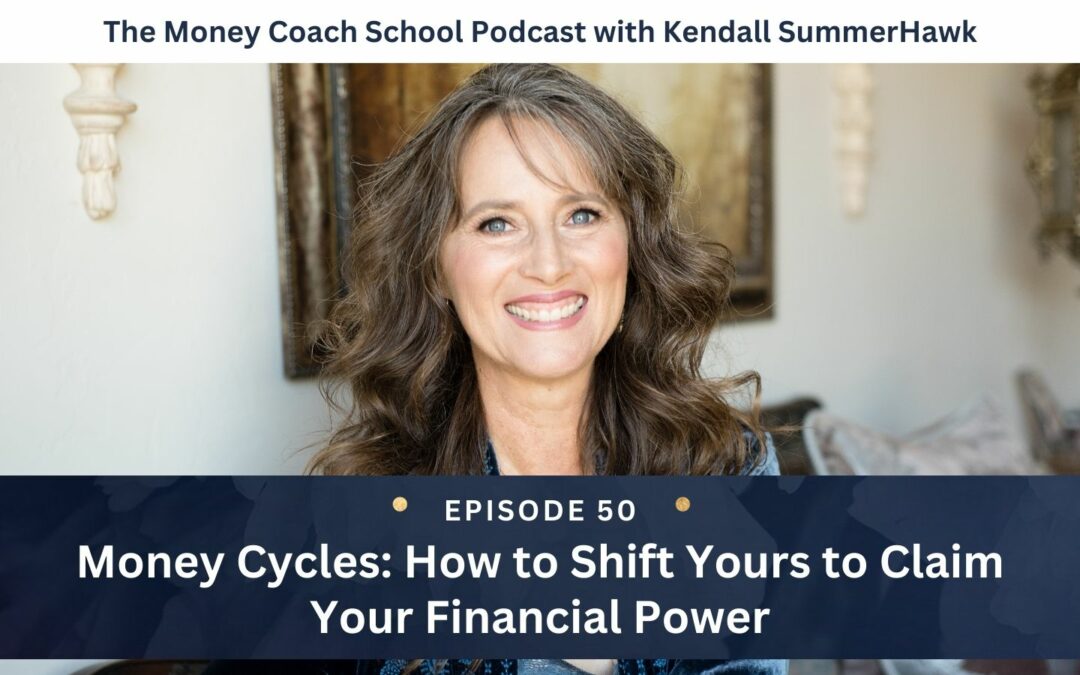 Money Cycles: How to Shift Yours to Claim Your Financial Power