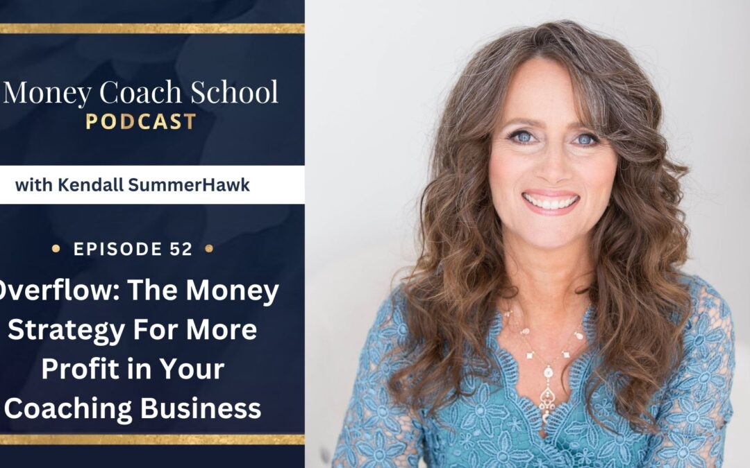 Overflow: The Money Strategy For More Profit in Your Coaching Business