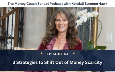 3 Strategies to Shift Out of Money Scarcity