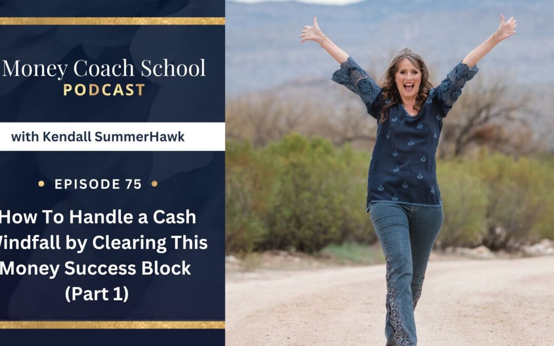 How To Handle a Cash Windfall by Clearing This Money Success Block (Part 1)