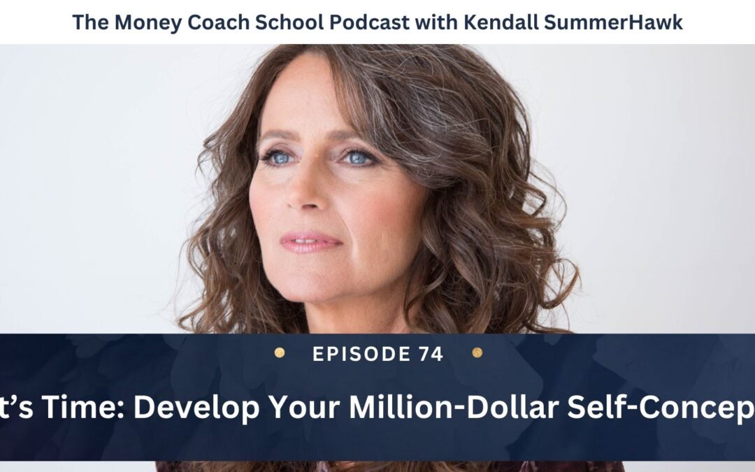 It’s Time: Develop Your Million-Dollar Self-Concept