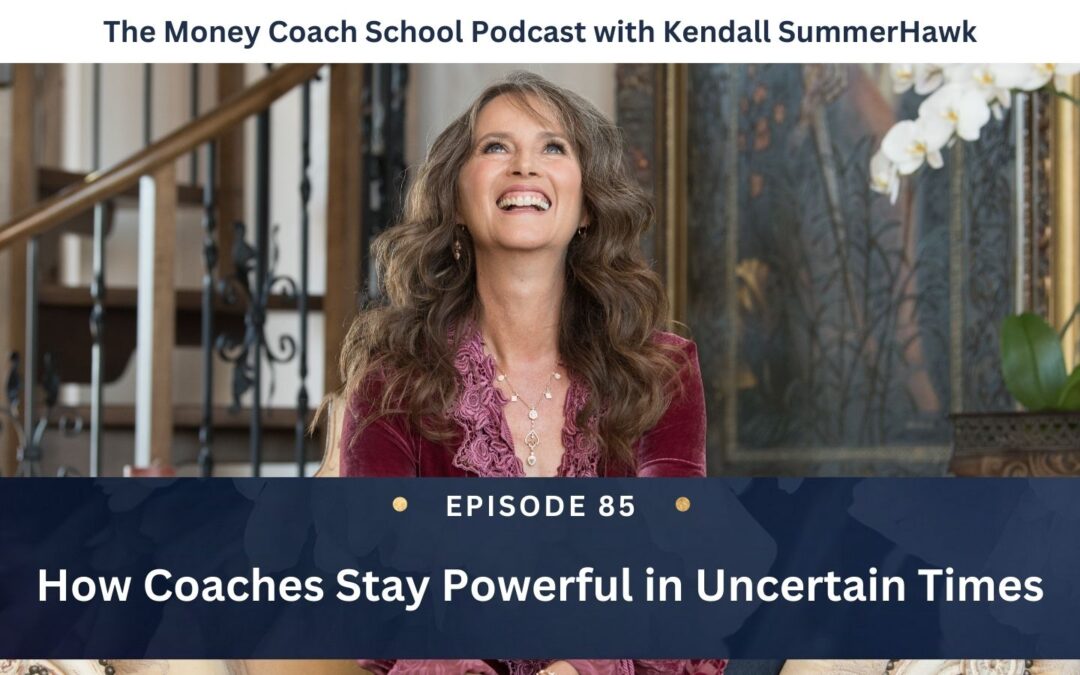 How Coaches Stay Powerful in Uncertain Times